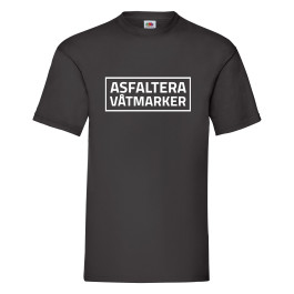 T-shirt "Asfaltera Våtmarker"